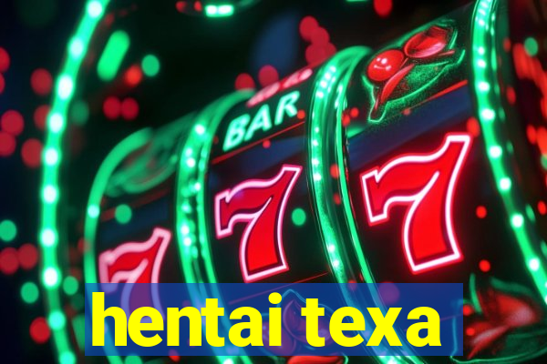 hentai texa